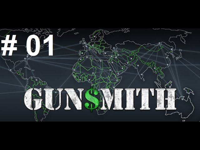 Gunsmith (01) - Оружейный барон. Мы будем торговать оружием по всему Миру...