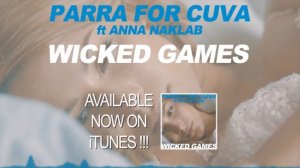 Parra for Cuva Feat. Anna Naklab - Wicked Games (Radio Edit)
