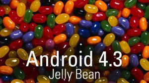 Подробный обзор Android 4.3