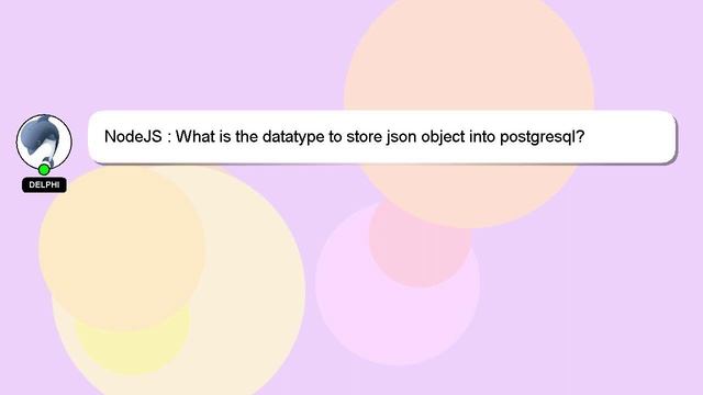 NodeJS : What is the datatype to store json object into postgresql? смотреть онлайн