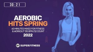 Aerobic Hits Spring 2022 (135 bpm/32 count)