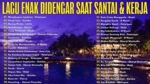 Lagu Santai Buat Kerja - Lagu Pop Hits Indonesia Tahun 2000an