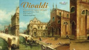 Вивальди: концерты с обязанным органом