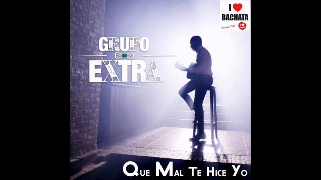 Grupo Extra - Que Mal Te Hice Yo (Bachata Version) (bachata 2020) #salsapati смотреть онлайн