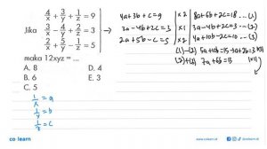 Jika (4/x)+(3/y)+(1/z)=9 (3/x)-(4/y)+(2/z)=3 (2/x)+(5/y)-(1/z)=5 maka 12xyz=...