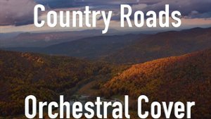 John Denver- Take Me Home, Country Roads| Orchestral Cover (Logic Pro X)