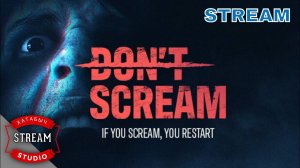 Don’t Scream | STREAM