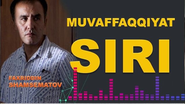 Муваффаққият сири... - Фаҳриддин Шамсематов