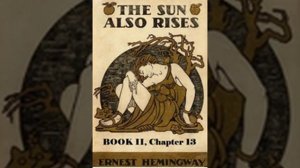 The Sun Also Rises- Book 2:Chapter 13, by Ernest Hemingway- Full Audiobook