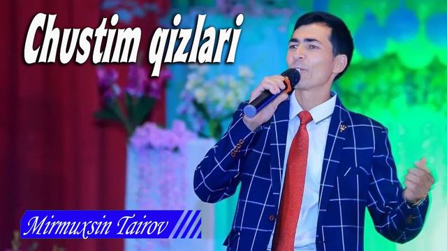 Mirmuxsin Tairov Chustimni qizlari | Мирмухсин Таиров Чустимни кизлари смотреть онлайн