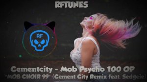 Cementcity -  Mob Psycho 100 OP (Cement City Remix feat  Sedgeie)