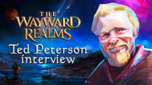 Interview w⧸ TES II： Daggerfall Lead Designer Ted Peterson ｜ The Wayward Realms