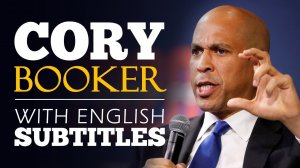 ENGLISH SPEECH _ CORY BOOKER_ Let America Be America Again (English Subtitles).mp4