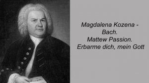 Magdalena Kozena - Bach. Mattew Passion. Erbarme dich, mein Gott.