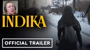 INDIKA - Официальный Геймплейный Трейлер (2024) Игра про монашку в альтернативной России XIX века