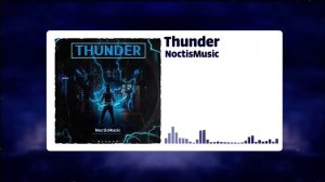 NoctisMusic - Thunder (Official Music Video)