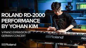 Roland RD-2000 V-Piano Expansion 01 German Concert Performance by Yohan Kim