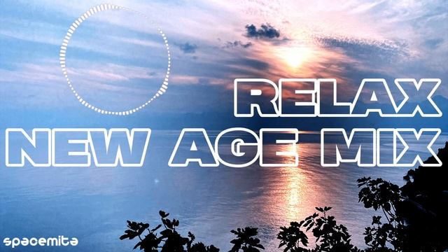 #2 RELAX NEW AGE MIX @ Spacemita | Use Headphones смотреть онлайн