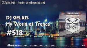 DJ GELIUS - My World of Trance #518