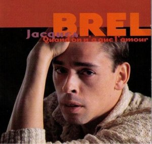 Jacques Brel - Quand on n'a que l'amour