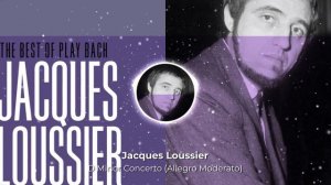 D Minor Concerto (Allegro Moderato) - Jacques Loussier: The Best of Play Bach