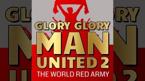 Glory Glory Man United 2