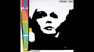 Front 242 - Geography - 03 - art & strategy