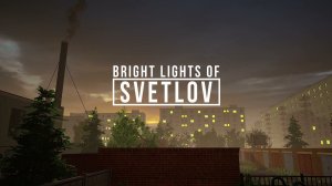 Bright Lights of Svetlov — геймплейный трейлер. Летнее шоу DTF