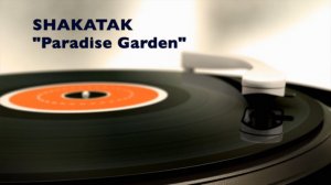 SHAKATAK "Paradise Garden"