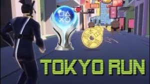 Tokyo Run | Platinum Walkthrough | All Trophies | 5 minute platinum