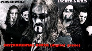 PowerWolf - Sacred & Wild (INSTRUMENTAL KEYBOARD COVER Инструментальный КАВЕР)
