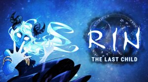 RIN - The Last Child ➤ Геймплей, первый час игры с русскими субтитрами.