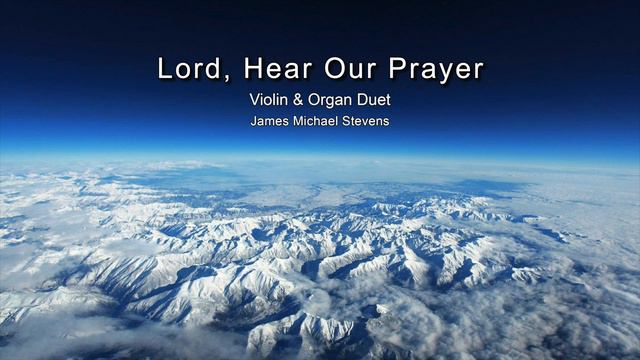 Lord, Hear Our Prayer - Violin & Piano смотреть онлайн