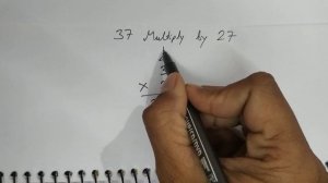 37 Multiply by 27 || How to Multiply 37 by 27 ( 37 * 27 )