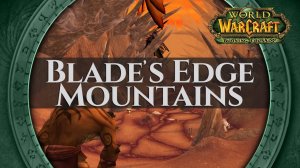 Blade's Edge Mountains - Music & Ambience ｜ World of Warcraft The Burning Crusade