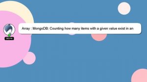 Array : MongoDB: Counting how many items with a given value exist in an array, that's in a document