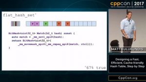 CppCon 2017: Matt Kulukundis “Designing a Fast, Efficient, Cache-friendly Hash Table, Step by Step”