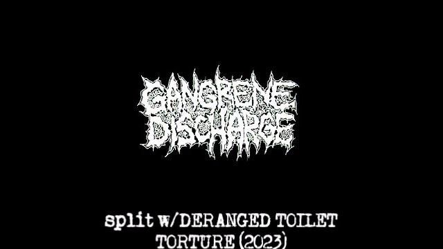 GANGRENE DISCHARGE split w/ DERANGED TOILET TORTURE смотреть онлайн
