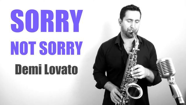 Sorry Not Sorry (Demi Lovato) - Sax Cover by Paul Haywood - PHsax смотреть онлайн