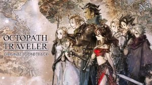 Octopath Traveler OST 6 - An Omen - Оменование