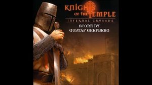 Gustaf Grefberg-Knights of the Temple:Infernal Crusade--Track 7--Promised Land