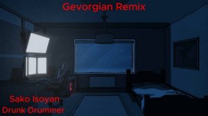 Sako Isoyan - Drunk Drummer (Gevorgian Remix)