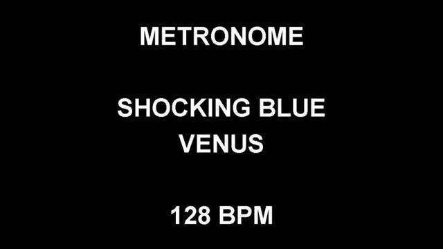 METRONOME 128 BPM Shocking Blue VENUS смотреть онлайн