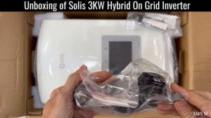 Unboxing of 3KW Solis Hybrid On Grid Inverter