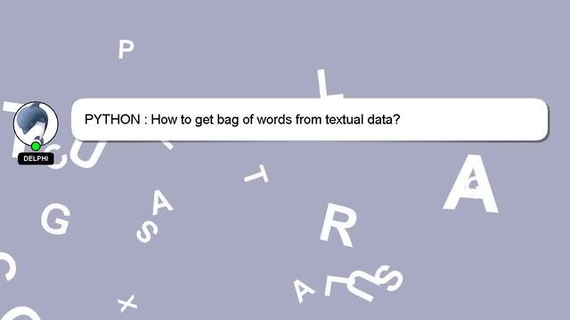 PYTHON : How to get bag of words from textual data? смотреть онлайн