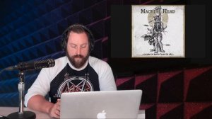 MACHINE HEAD "Arrows In Words From The Sky" REACTION