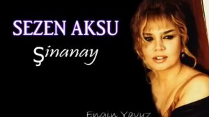 Sezen Aksu - Şinanay
