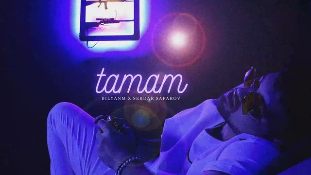 bilyanm x Serdar Saparov - Tamam смотреть онлайн