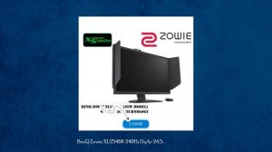 BenQ Zowie XL2546K 240Hz DyAc 24.5 Inch E-Sports Gaming Monitor