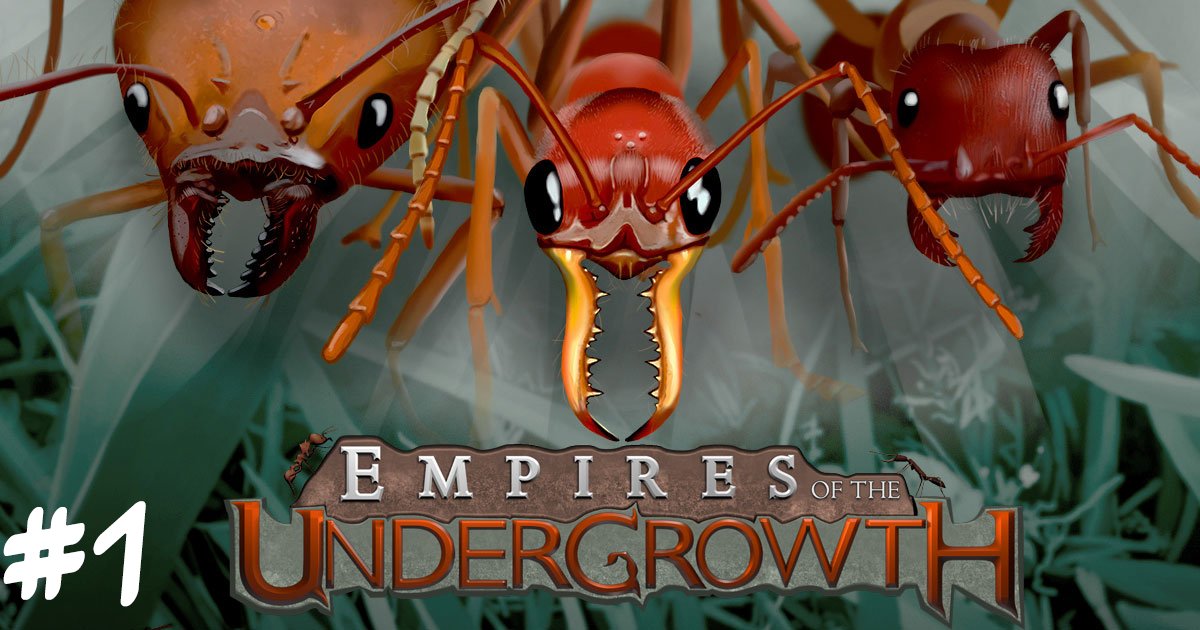 Нелёгкая жизнь муравьёв. "Эпичное" начало. Empires of the Undergrowth #1